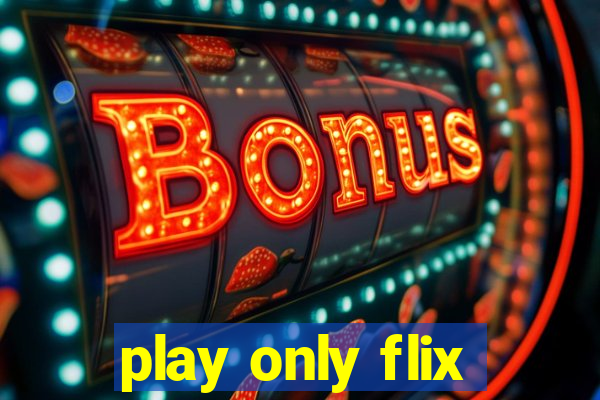 play only flix